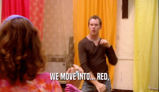 WE MOVE INTO... RED,  