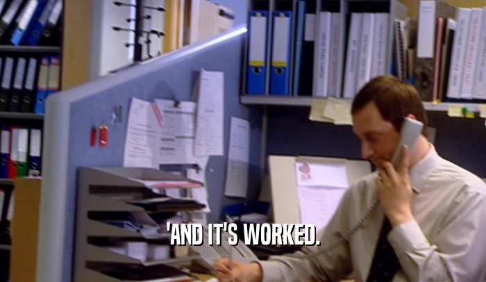 'AND IT'S WORKED.  