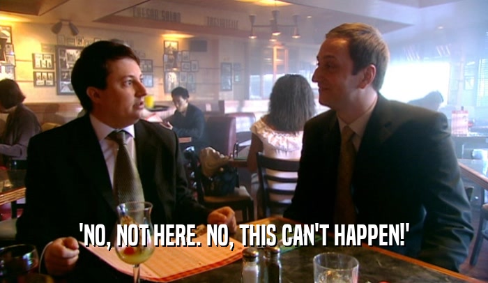 'NO, NOT HERE. NO, THIS CAN'T HAPPEN!'  