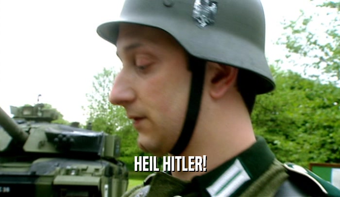 HEIL HITLER!  