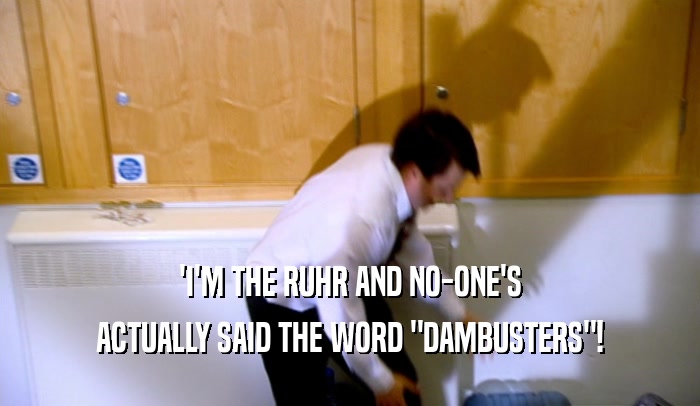 'I'M THE RUHR AND NO-ONE'S ACTUALLY SAID THE WORD 