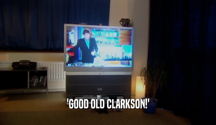 'GOOD OLD CLARKSON!'  