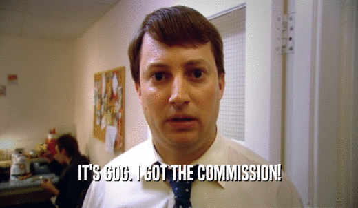 IT'S GOG. I GOT THE COMMISSION!  