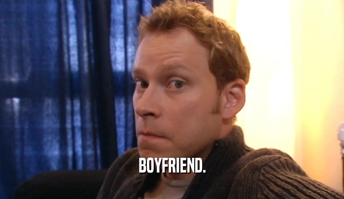 BOYFRIEND.  