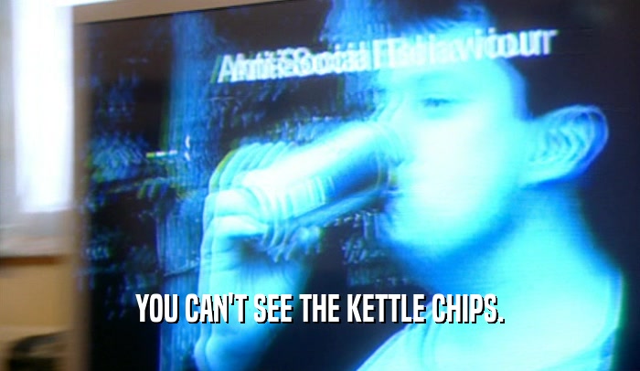 YOU CAN'T SEE THE KETTLE CHIPS.  