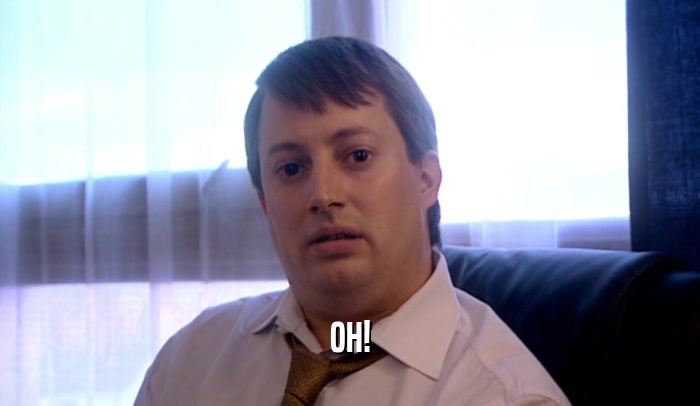 OH!  