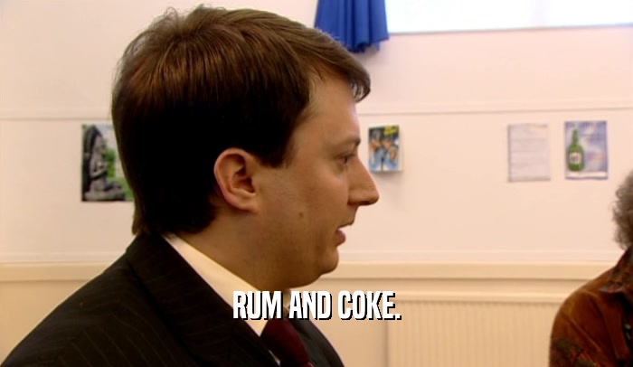 RUM AND COKE.  