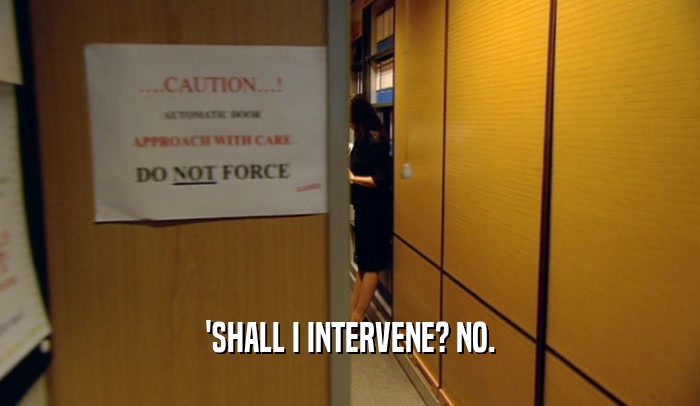 'SHALL I INTERVENE? NO.  