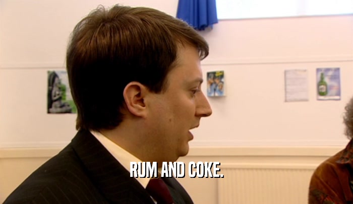RUM AND COKE.  