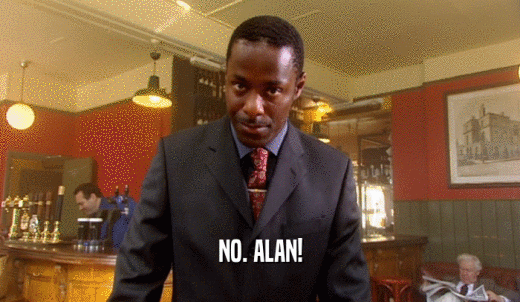 NO. ALAN!  