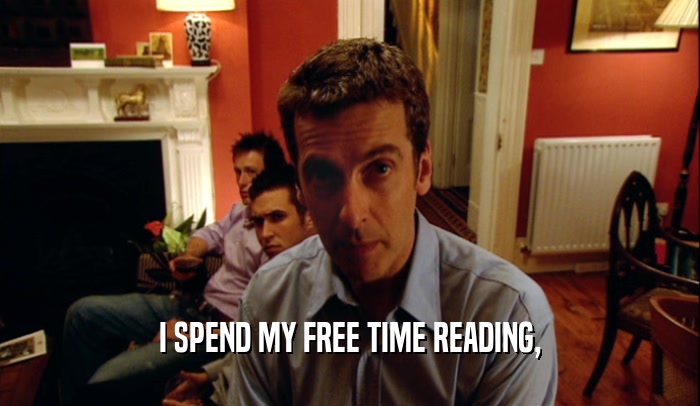 I SPEND MY FREE TIME READING,  