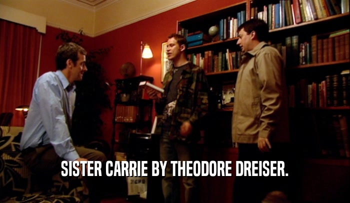 SISTER CARRIE BY THEODORE DREISER.  