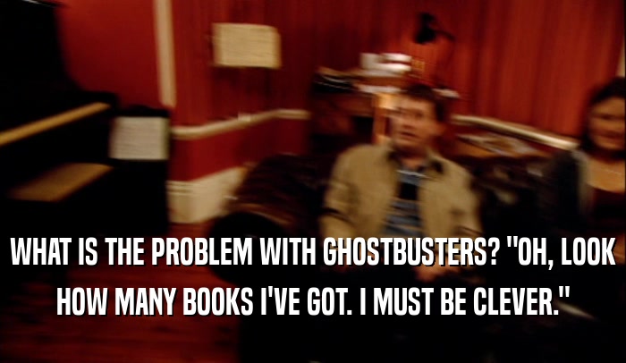 WHAT IS THE PROBLEM WITH GHOSTBUSTERS? 