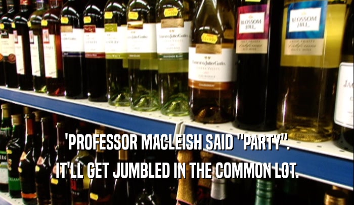 'PROFESSOR MACLEISH SAID 