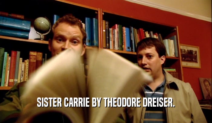 SISTER CARRIE BY THEODORE DREISER.  