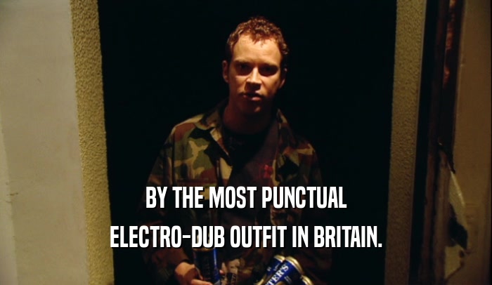 BY THE MOST PUNCTUAL ELECTRO-DUB OUTFIT IN BRITAIN. 