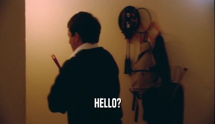 HELLO?  