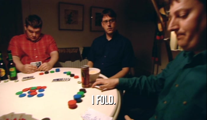 I FOLD.  