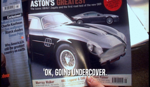 'OK, GOING UNDERCOVER.  