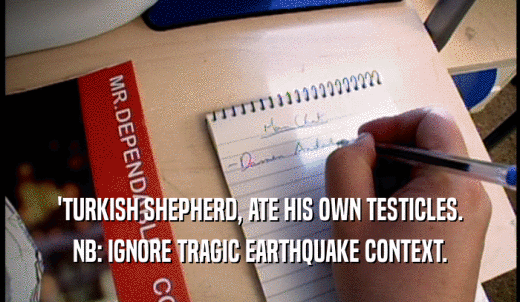 'TURKISH SHEPHERD, ATE HIS OWN TESTICLES. NB: IGNORE TRAGIC EARTHQUAKE CONTEXT. 