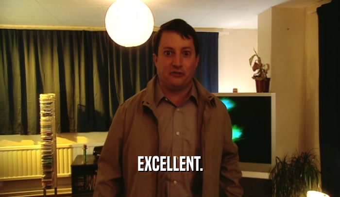 EXCELLENT.  