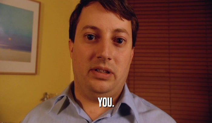 YOU.  