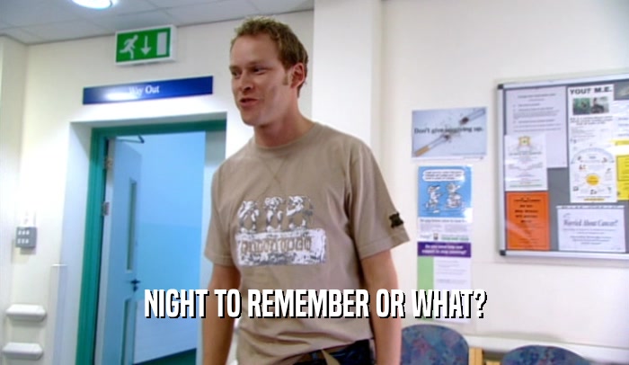 NIGHT TO REMEMBER OR WHAT?  