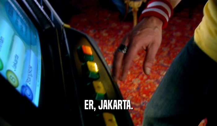 ER, JAKARTA.  