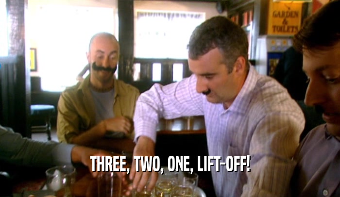 THREE, TWO, ONE, LIFT-OFF!  