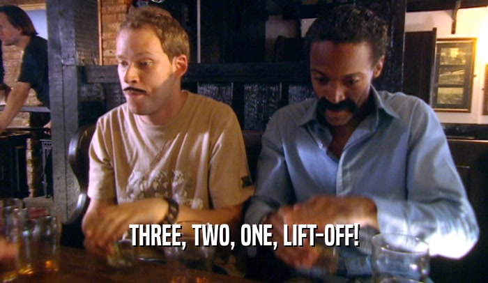 THREE, TWO, ONE, LIFT-OFF!  