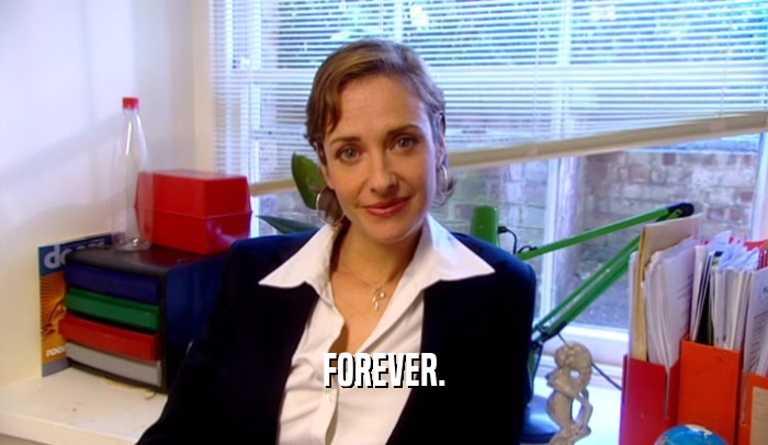 FOREVER.  