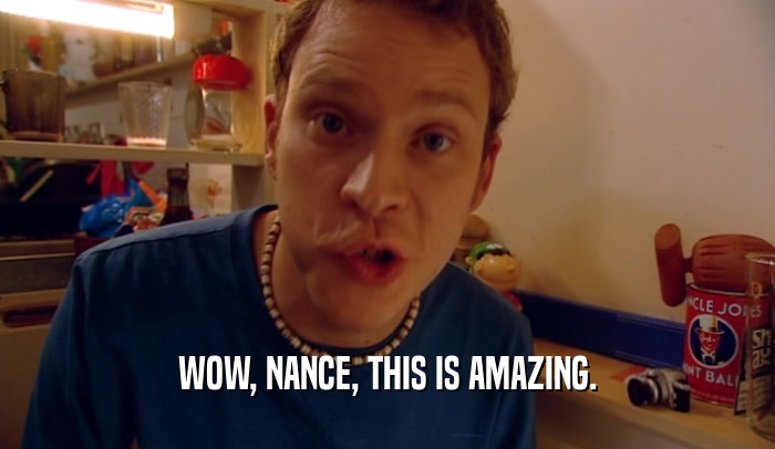 WOW, NANCE, THIS IS AMAZING.  