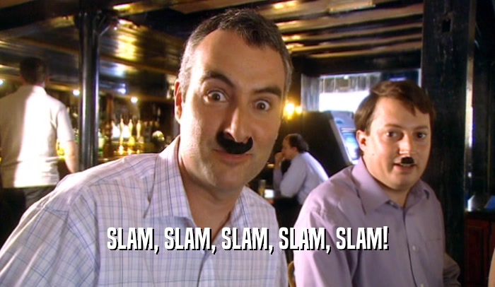 SLAM, SLAM, SLAM, SLAM, SLAM!  