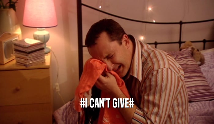 #I CAN'T GIVE#  