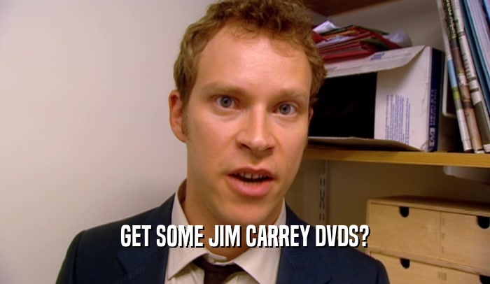 GET SOME JIM CARREY DVDS?  