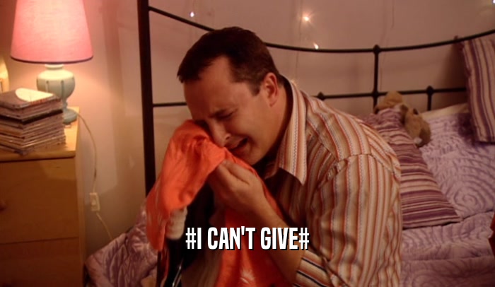 #I CAN'T GIVE#  