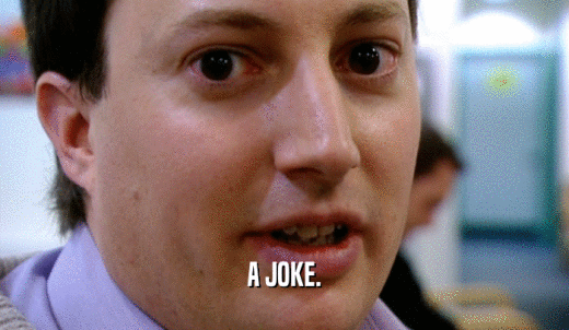 A JOKE.  