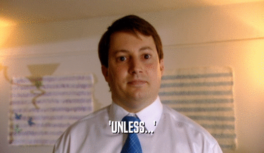 'UNLESS...'  