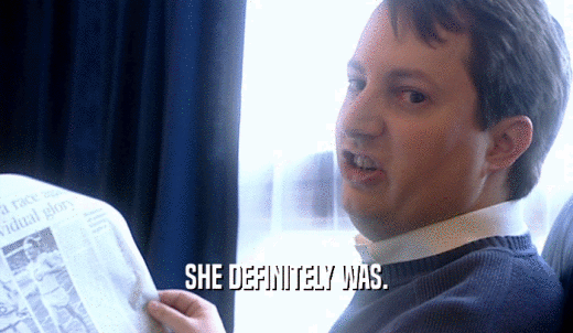 SHE DEFINITELY WAS.  
