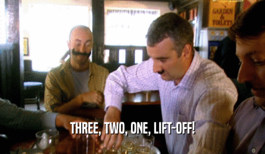 THREE, TWO, ONE, LIFT-OFF!  