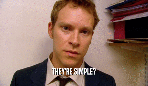 THEY'RE SIMPLE?  