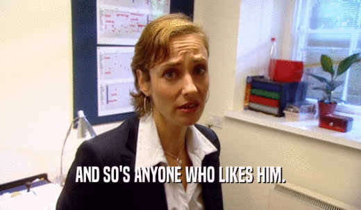 AND SO'S ANYONE WHO LIKES HIM.  