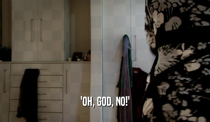 'OH, GOD, NO!'  