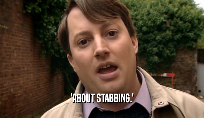 'ABOUT STABBING.'  