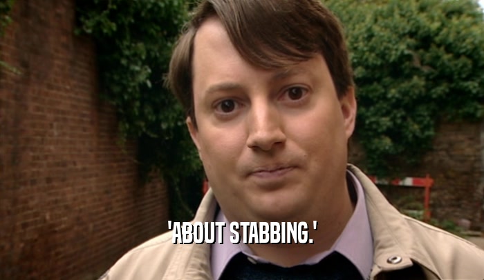 'ABOUT STABBING.'  