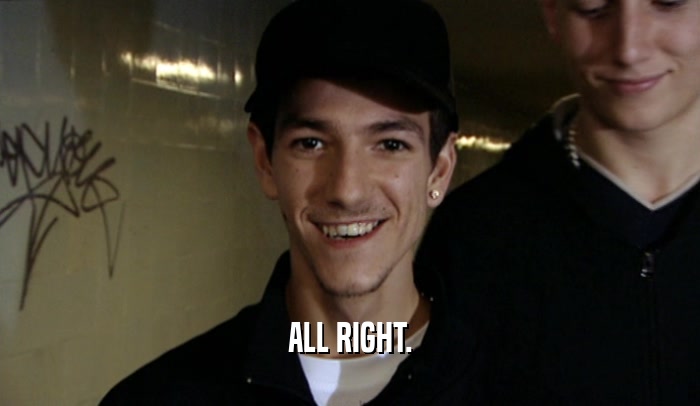 ALL RIGHT.  