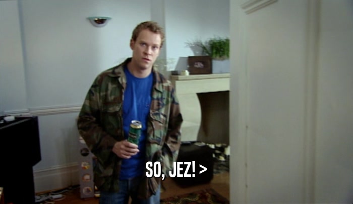 SO, JEZ! >  
