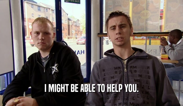 I MIGHT BE ABLE TO HELP YOU.  