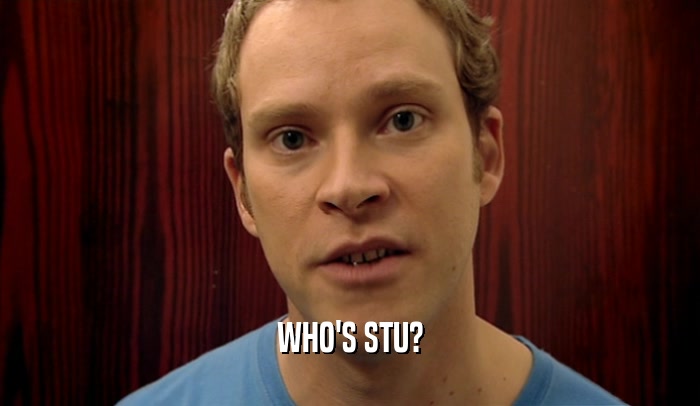 WHO'S STU?  