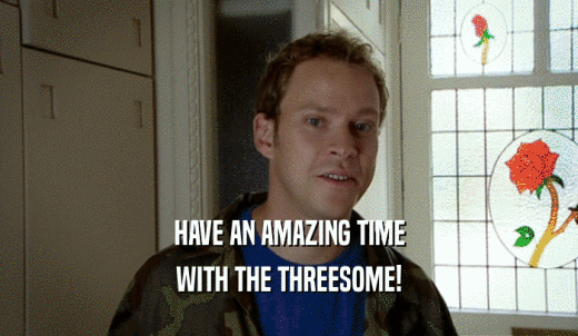 HAVE AN AMAZING TIME WITH THE THREESOME! 